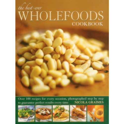 Anness publishing Best Ever Wholefoods Cookbook (häftad, eng)