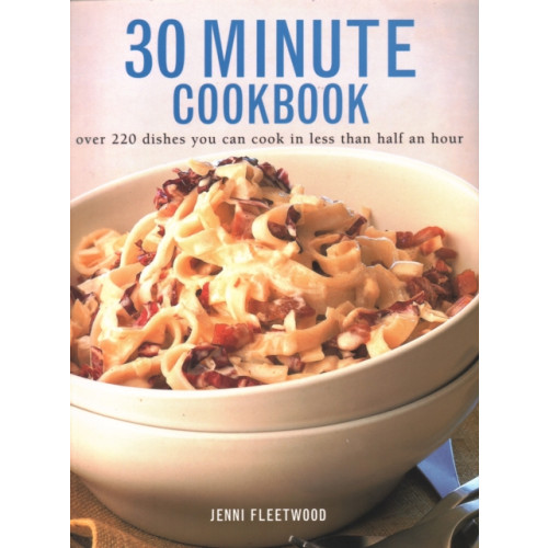 Anness publishing 30 Minute Cookbook (häftad, eng)