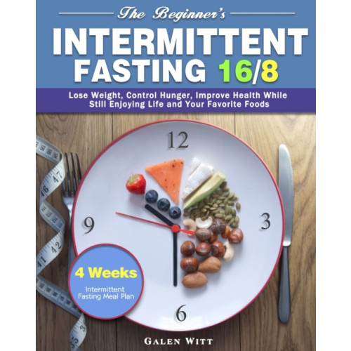 Galen Witt The Beginner's Intermittent Fasting 16/8 (häftad, eng)