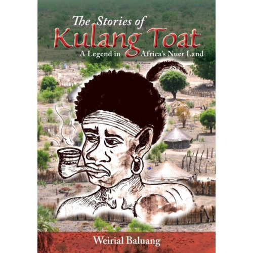 Africa World Books Pty Ltd The Stories of Kulang Toat (häftad, eng)