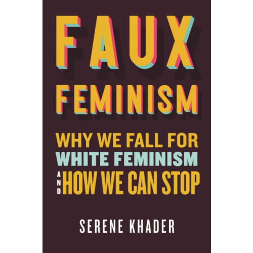 Beacon Press Faux Feminism (inbunden, eng)