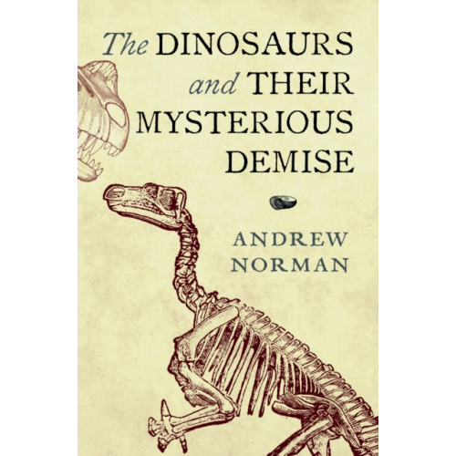 Pen & Sword Books Ltd The Dinosaurs and their Mysterious Demise (inbunden, eng)