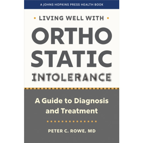 Johns Hopkins University Press Living Well with Orthostatic Intolerance (häftad, eng)