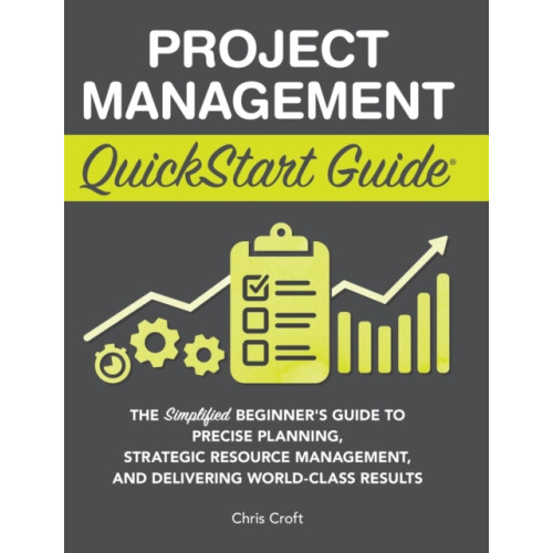 Clydebank Media LLC Project Management QuickStart Guide (inbunden, eng)