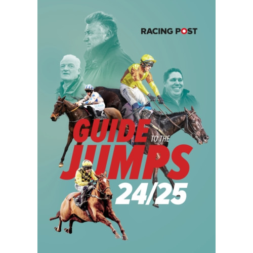 Pitch Publishing Ltd Racing Post Guide to the Jumps 2024-25 (häftad, eng)