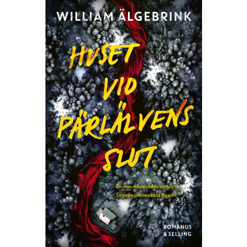 William Älgebrink Huset vid Pärlälvens slut (inbunden)