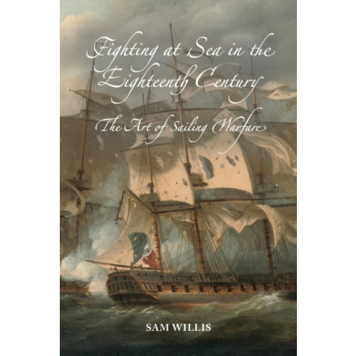 Boydell & Brewer Ltd Fighting at Sea in the Eighteenth Century (häftad, eng)