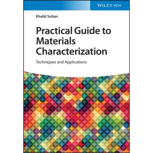 Wiley-VCH Verlag GmbH Practical Guide to Materials Characterization (inbunden, eng)