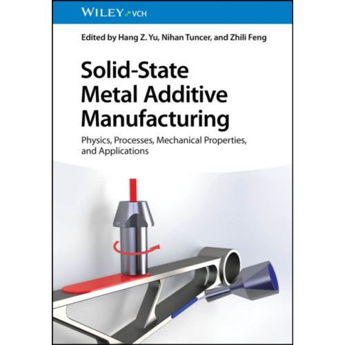 Wiley-VCH Verlag GmbH Solid-State Metal Additive Manufacturing (inbunden, eng)