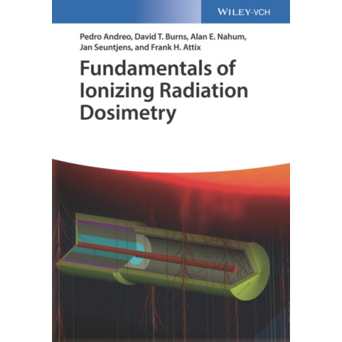 Wiley-VCH Verlag GmbH Fundamentals of Ionizing Radiation Dosimetry (inbunden, eng)