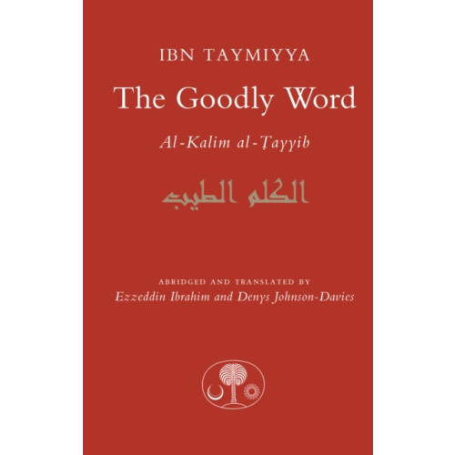 The Islamic Texts Society The Goodly Word (häftad, ara)