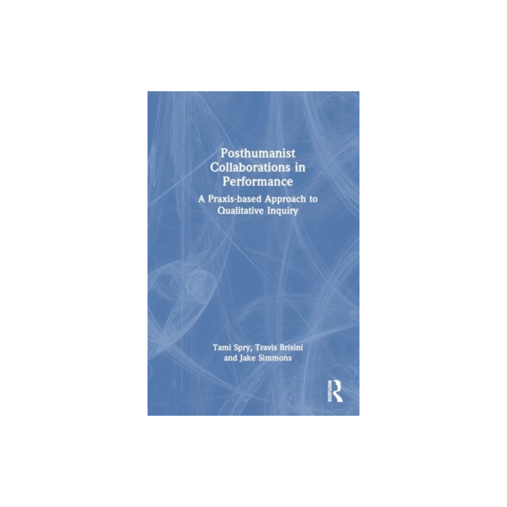 Produktbild för Posthumanist Collaborations in Performance (häftad, eng)