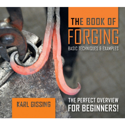 Schiffer Publishing Ltd The Book of Forging (inbunden, eng)
