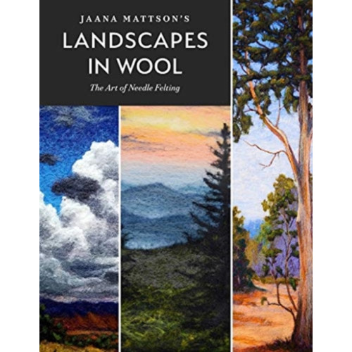 Schiffer Publishing Ltd Jaana Mattson's Landscapes in Wool (inbunden, eng)