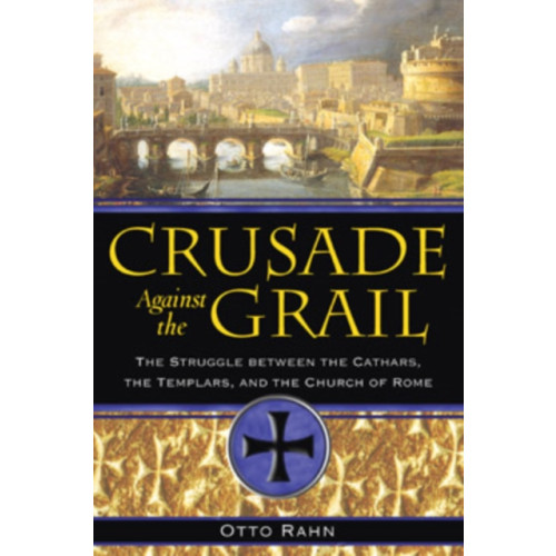 Inner Traditions Bear and Company Crusade Against the Grail (häftad, eng)