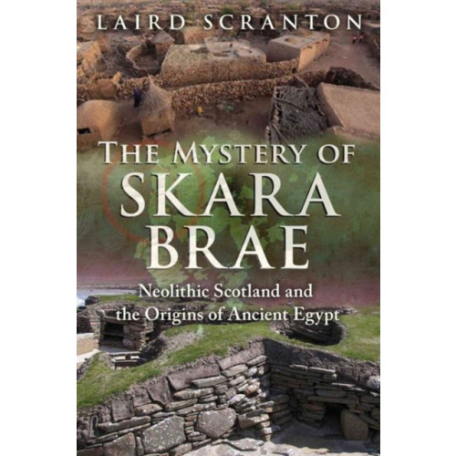 Inner Traditions Bear and Company The Mystery of Skara Brae (häftad, eng)