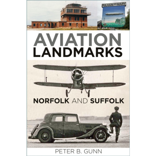 The History Press Ltd Aviation Landmarks - Norfolk and Suffolk (häftad, eng)