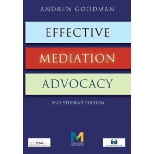 XPL Publishing Effective Mediation Advocacy - Student Edition (häftad, eng)