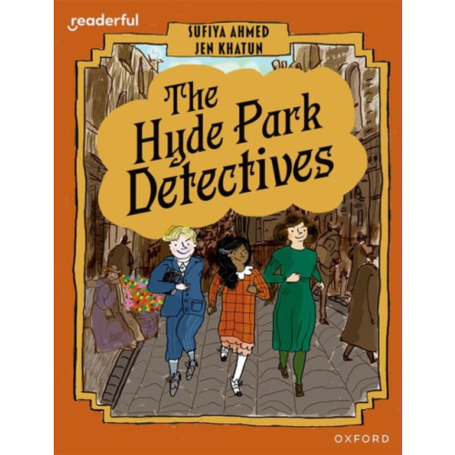 Oxford University Press Readerful Books for Sharing: Year 6/Primary 7: The Hyde Park Detectives (häftad, eng)