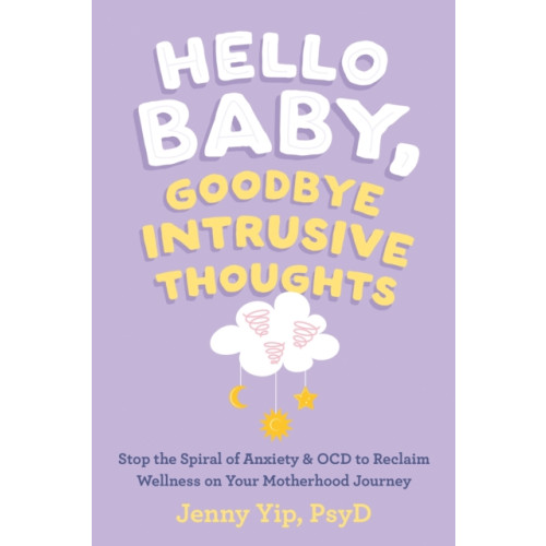 New Harbinger Publications Hello Baby, Goodbye Intrusive Thoughts (häftad, eng)