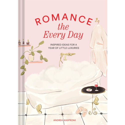 Chronicle Books Romance the Every Day (inbunden, eng)