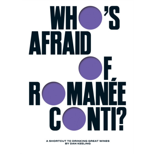 Quadrille Publishing Ltd Who's Afraid of Romanee-Conti? (inbunden, eng)