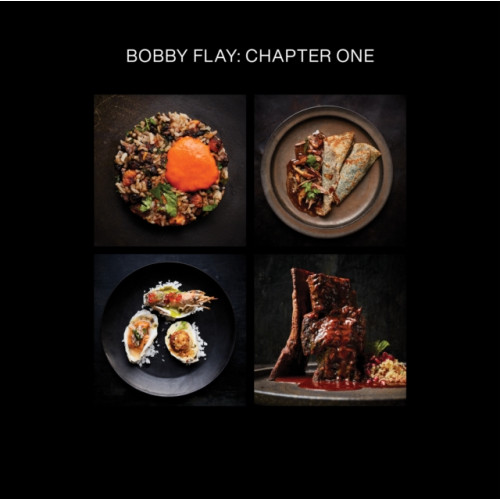 Potter/Ten Speed/Harmony/Rodale Bobby Flay: Chapter One (inbunden, eng)