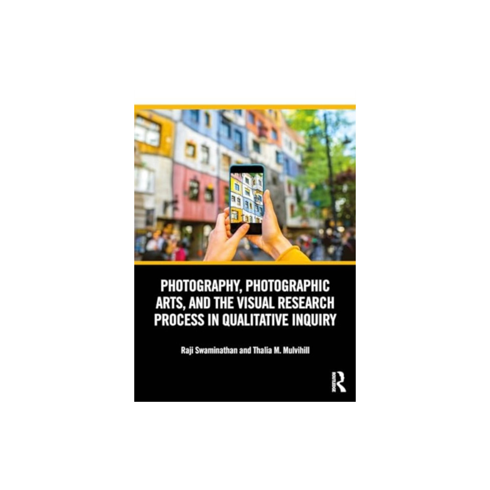 Produktbild för Photography, Photographic Arts, and the Visual Research Process in Qualitative Inquiry (häftad, eng)