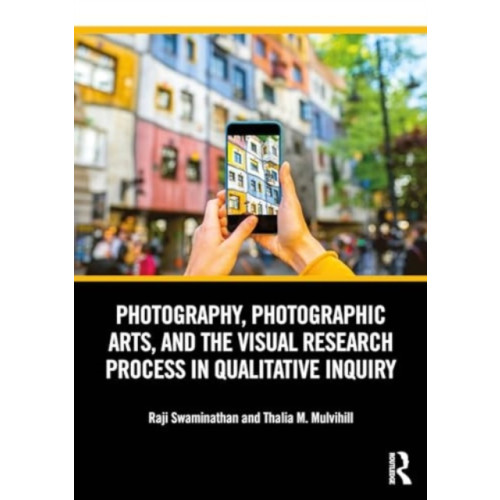 Taylor & francis ltd Photography, Photographic Arts, and the Visual Research Process in Qualitative Inquiry (häftad, eng)
