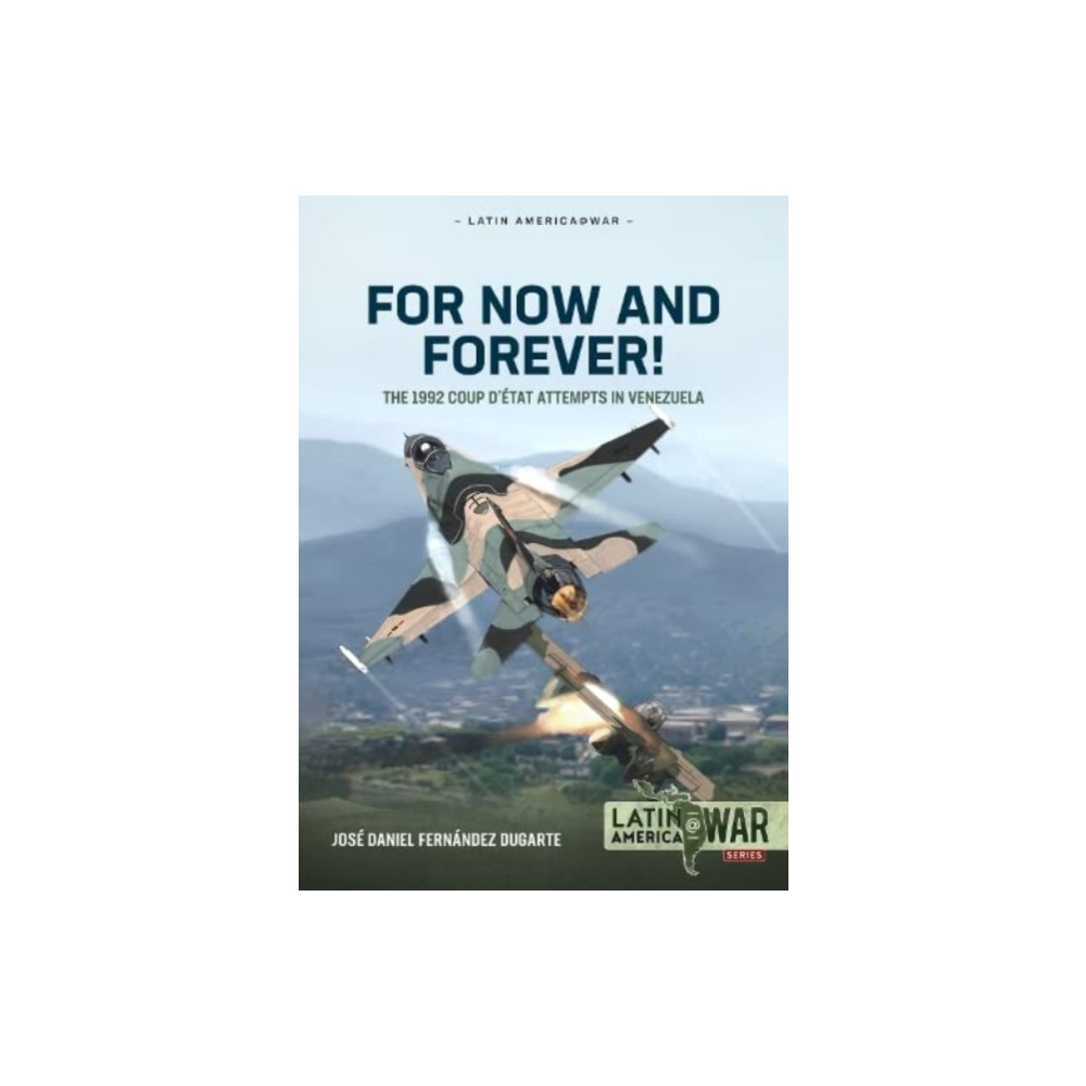Produktbild för For Now and Forever! The 1992 Coup d’etat Attempts in Venezuela Volume 1 (häftad, eng)