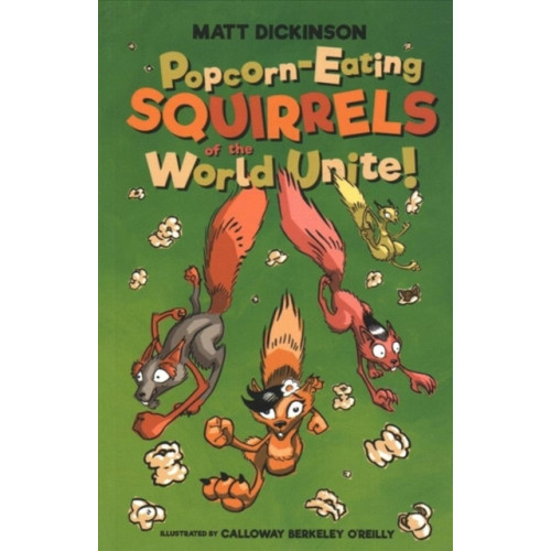 Vertebrate Publishing Ltd Popcorn-Eating Squirrels of the World Unite! (häftad, eng)