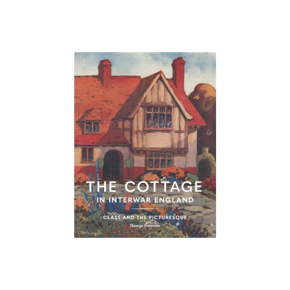 Produktbild för The Cottage in Interwar England (inbunden, eng)