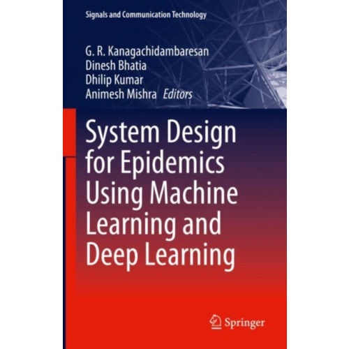 Springer International Publishing AG System Design for Epidemics Using Machine Learning and Deep Learning (inbunden, eng)