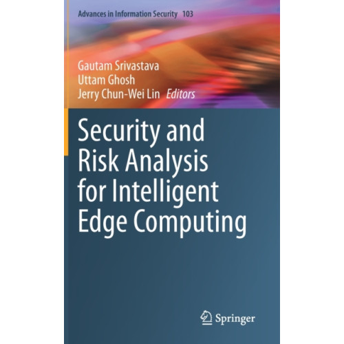 Springer International Publishing AG Security and Risk Analysis for Intelligent Edge Computing (inbunden, eng)