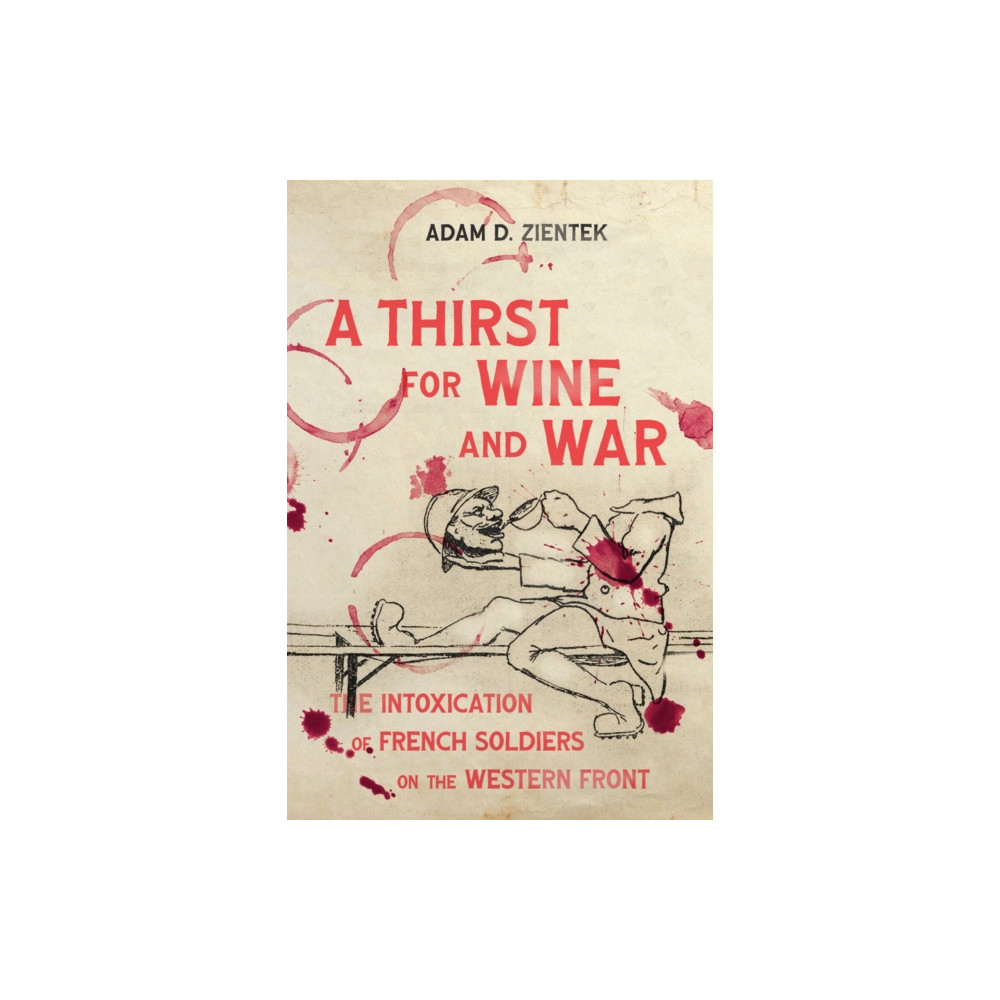Produktbild för A Thirst for Wine and War (häftad, eng)