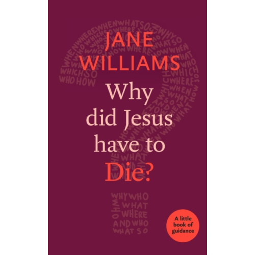 Spck publishing Why Did Jesus Have to Die? (häftad, eng)