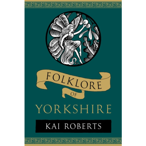 The History Press Ltd Folklore of Yorkshire (häftad, eng)