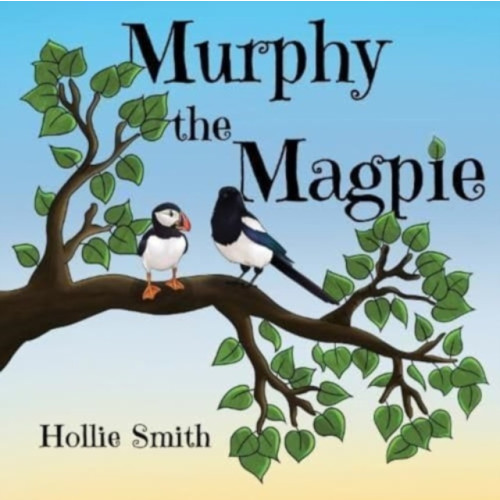 Pegasus Elliot Mackenzie Publishers Murphy the Magpie (häftad, eng)