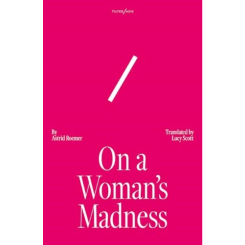 Tilted Axis Press On A Woman's Madness (häftad, eng)