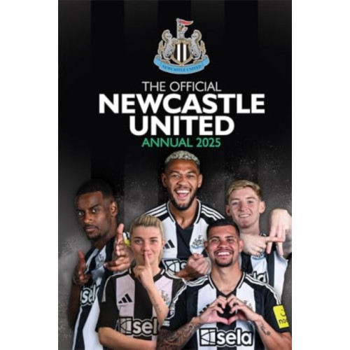 Grange Communications Ltd Official Newcastle United FC Annual 2025 (inbunden, eng)