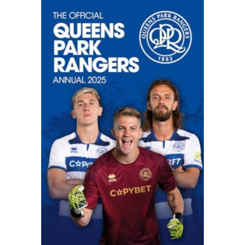 Grange Communications Ltd Official Queens Park Rangers FC Annual 2025 (inbunden, eng)