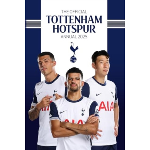 Grange Communications Ltd Official Tottenham Hotspur FC Annual 2025 (inbunden, eng)