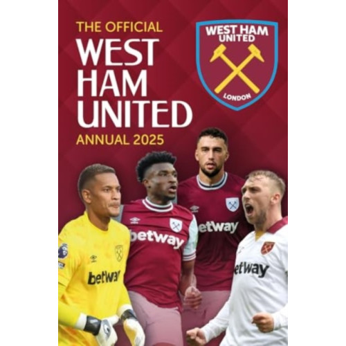 Grange Communications Ltd Official West Ham United Annual 2025 (inbunden, eng)