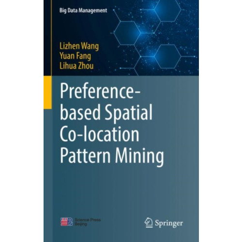 Springer Verlag, Singapore Preference-based Spatial Co-location Pattern Mining (inbunden, eng)