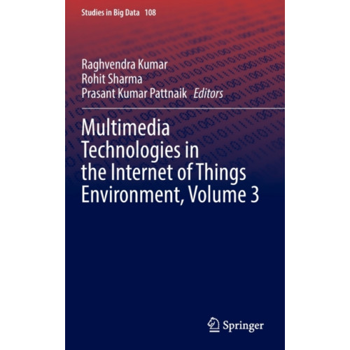 Springer Verlag, Singapore Multimedia Technologies in the Internet of Things Environment, Volume 3 (inbunden, eng)