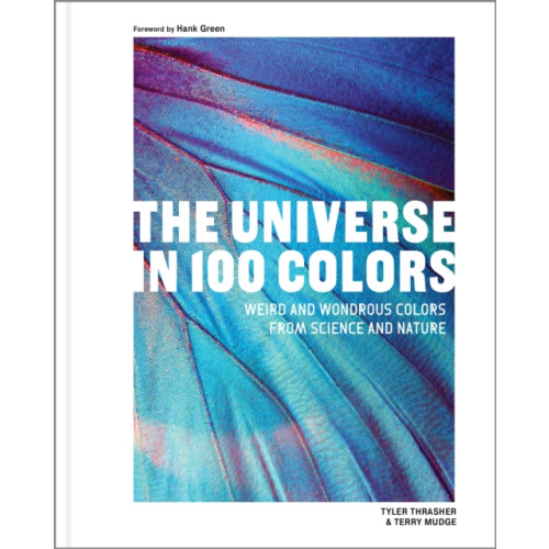 Sasquatch Books The Universe in 100 Colors (inbunden, eng)