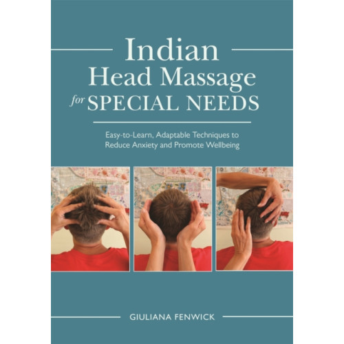Jessica kingsley publishers Indian Head Massage for Special Needs (häftad, eng)