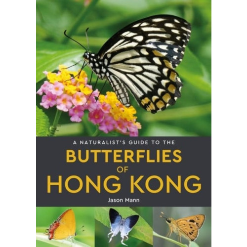 John Beaufoy Publishing Ltd A Naturalist's Guide to the Butterflies of Hong Kong (häftad, eng)