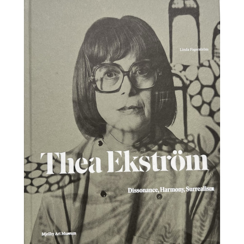 Linda Fagerström Thea Ekström : dissonance, harmony, surrealism (inbunden, eng)