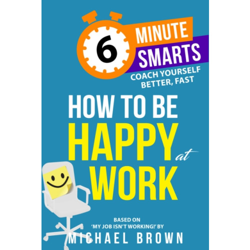Practical Inspiration Publishing How to be Happy at Work (häftad, eng)